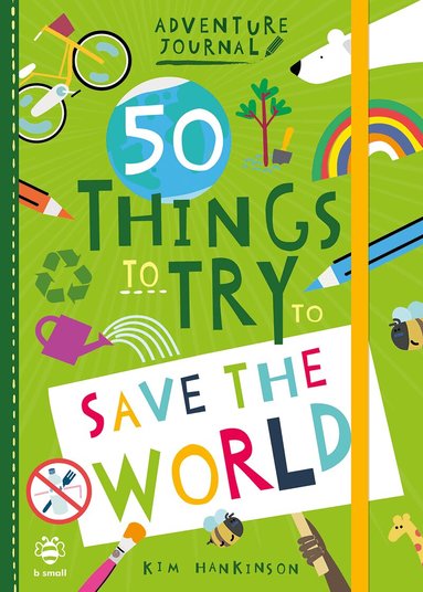Kim Hankinson - 50 Things to Try to Save the World, Häftad