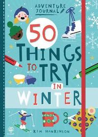 bokomslag 50 Things to Try in Winter