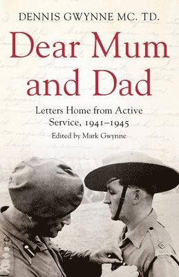 Dennis H Gwynne, Dennis H. Gwynne, Mark Gwynne - Dear Mum and Dad, Häftad