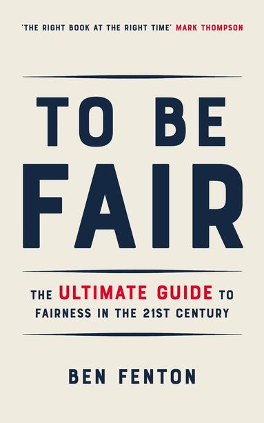 Ben Fenton - To Be Fair, Inbunden