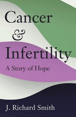 Richard Smith - Cancer and Infertility, Häftad