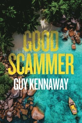 Guy Kennaway - Good Scammer, Häftad