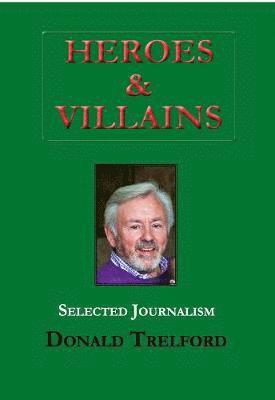 Donald Trelford - Heroes and Villains, Inbunden. Tillgänglighet: Lägg i varukorg