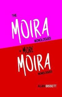 bokomslag The Moira Monologues + More Moira Monologues
