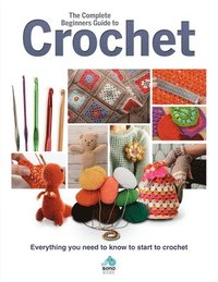 bokomslag Complete Beginners Guide to Crochet