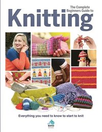bokomslag Complete Beginners Guide to Knitting
