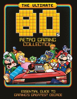 Dan Peel - Ultimate 80's Retro Gaming Collection, Inbunden