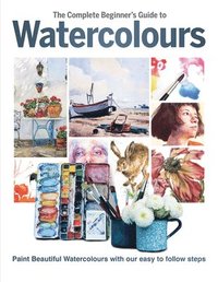 bokomslag Complete Beginner's Guide To Watercolours