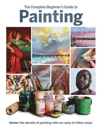 bokomslag Complete Beginner's Guide to Painting