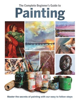 Complete Beginner's Guide to Painting 1