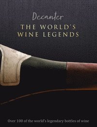 bokomslag Decanter: The World's Wine Legends