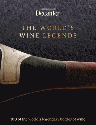 Stephen Brook - Decanter: The World's Wine Legends, Inbunden