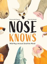 bokomslag Nose Knows: Wild Ways Animals Smell the World