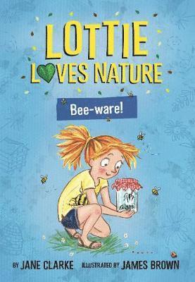 bokomslag Lottie Loves Nature: Bee-Ware