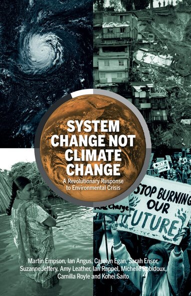Martin Empson, Ian Angus, Sarah Ensor - System Change Not Climate Change, Häftad