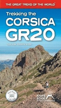 bokomslag Trekking the Corsica GR20 - Two-Way Trekking Guide - Real IGN Maps 1:25,000
