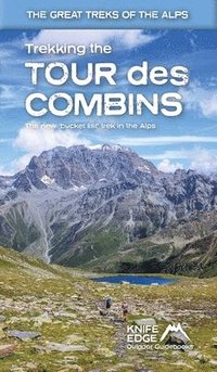 bokomslag Trekking the Tour Des Combins: Two-Way Guide: 1:40k Mapping; 10 Different Itineraries