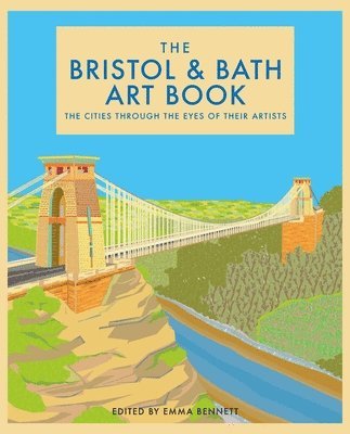 Emma Bennett - Bristol and Bath Art Book, Inbunden