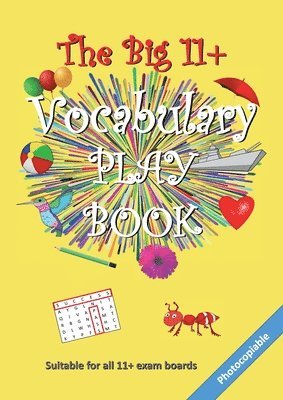 The Big 11+ Vocabulary Play Book 1