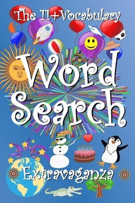 The 11+ Vocabulary Word Search Extravaganza 1