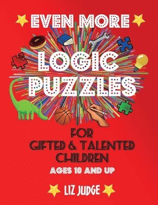 bokomslag Even More Logic Puzzles for Gifted and Talented Children: Ages 10 and Up