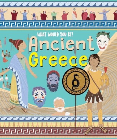 Mary Auld - What Would You Be in Ancient Greece?, Inbunden