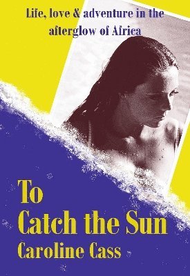 To Catch the Sun 1