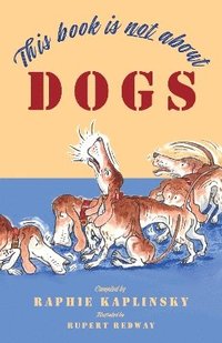 bokomslag This Book is Not About Dogs
