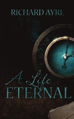 Richard Ayre - Life Eternal, Häftad