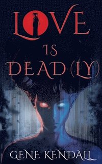bokomslag Love Is Dead(ly)