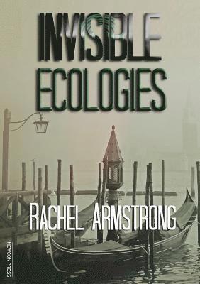 bokomslag Invisible Ecologies