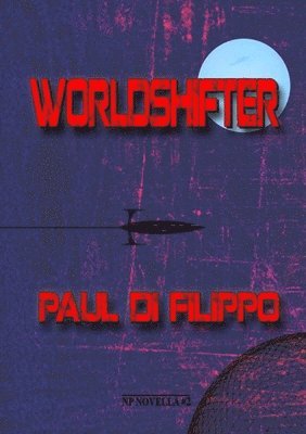 Paul Di Filippo - Worldshifter, Häftad