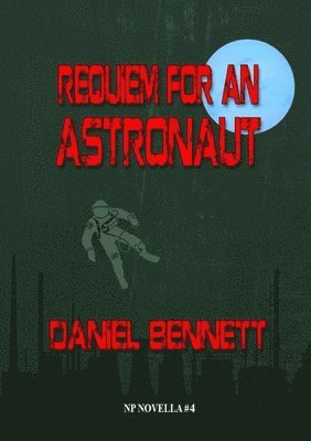 Daniel Bennett - Requiem for an Astronaut, Häftad