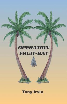 bokomslag Operation Fruit-Bat