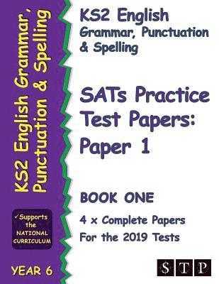 bokomslag KS2 English Grammar, Punctuation and Spelling SATs Practice Test Papers for the 2019 Tests: Paper 1 - Book One (Year 6) (STP KS2 English Revision)