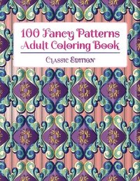 bokomslag 100 Fancy Patterns Adult Coloring Book