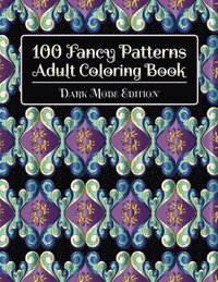 bokomslag 100 Fancy Patterns Adult Coloring Book