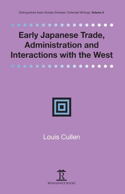 Early Japanese Trade, Administration and Interactions with the West 1