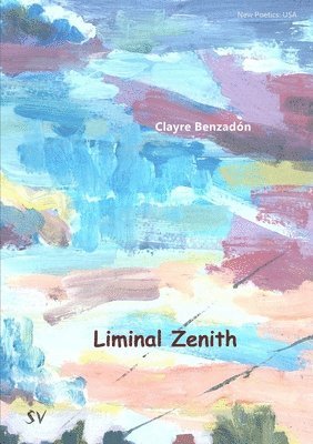 Clayre Benzadon - Liminal Zenith, Häftad