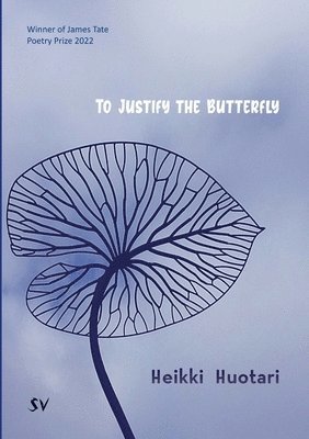 Heikki Huotari - To Justify the Butterfly, Häftad