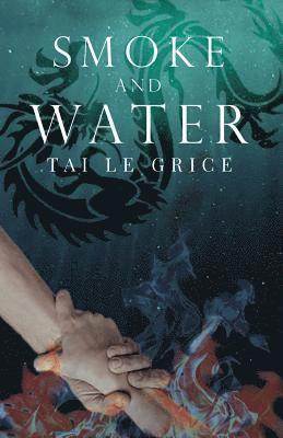 Tai Le Grice - Smoke and Water, Häftad