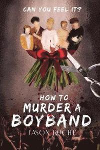bokomslag How to Murder a Boyband