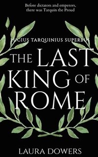 bokomslag The Last King of Rome