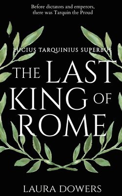 Laura Dowers - Last King of Rome, Häftad
