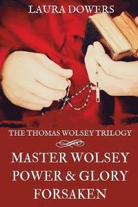 bokomslag The Thomas Wolsey Trilogy