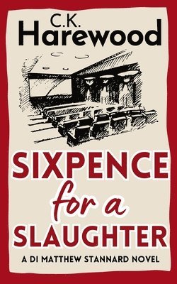 C K Harewood - Sixpence for a Slaughter, Häftad