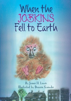 When the Jobkins Fell to Earth 1
