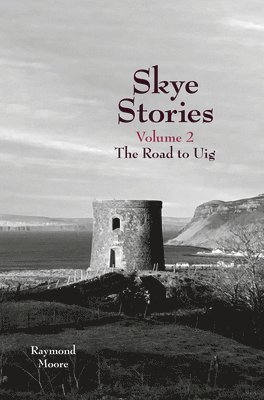 Raymond Moore - Skye Stories Volume 2, Häftad