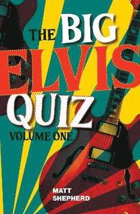 bokomslag The Big Elvis Quiz Volume One
