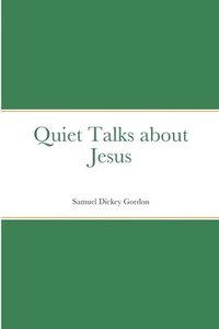 bokomslag Quiet Talks about Jesus